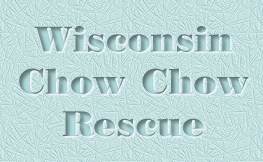 Wisconsin Chow Chow Rescue